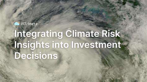 IntegratingClimateRiskAssessmentsintoInvestmentStrategies